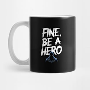 Fine Be A Hero Mug